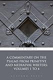 A Commentary On The Psalms From Primitive And Mediaeval Writers Volumes 1 To 4 Illustrated English Edition
