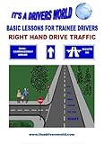Basic Lessons For Trainee Drivers Right Hand Drive Traffic English Edition
