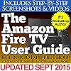 The Amazon Fire TV User Guide (Your Guide to Movies, TV, Apps, Games & More!)