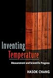 Inventing Temperature Measurement And Scientific Progress Oxford Studies In Philosophy Of Science English Edition