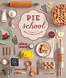 Pie School Lessons In Fruit Flour Butter English Edition