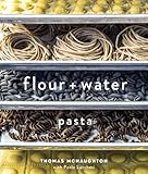 Flour Water Pasta A Cookbook English Edition