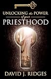 Unlocking The Power Of Your Priesthood English Edition
