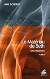Le Mat%C3%A9riau De Seth, Tome I: Une Introduction (les Livres De Seth T. 1)