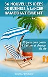36 Ides De Business Lancer Immdiatement 30 Jours Pour Passer Laction Et Changer De Vie