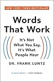 Words That Work Its Not What You Say Its What People Hear English Edition