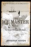 The Ice Master The Doomed 1913 Voyage Of The Karluk English Edition
