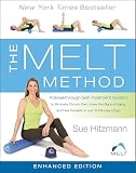 The Melt Method Enhanced Edition A Breakthrough Selftreatment System To Eliminate Chronic Pain Erase The Signs Of Aging And Feel Fantastic In Just 10 Minutes A Day