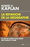 La Revanche De La Gographie Ce Que Les Cartes Nous Disent Des Conflits Venir