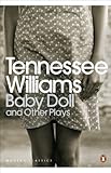Baby Doll And Other Plays Penguin Modern Classics English Edition