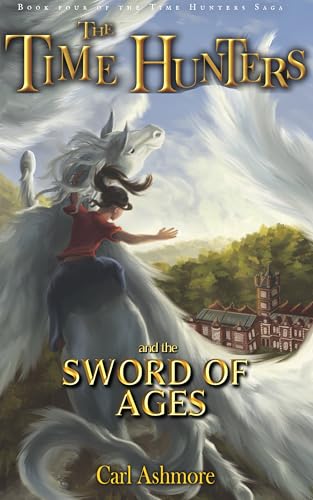 The Time Hunters and the Sword of Ages book cover