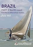 Cruising Guide To The Coast Of Brazil Part 2 North Coast From Paraiba State To Maranhao State English Edition