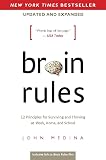 Brain Rules Updated And Expanded 12 Principles For Surviving And Thriving At Work Home And School English Edition