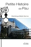 Petite Histoire De Pau Petite Histoire Des Villes