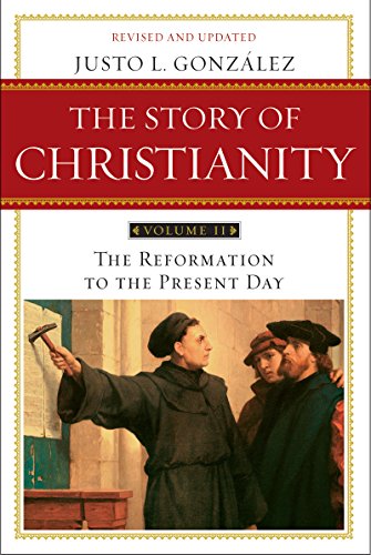 The Story of Christianity: Volume 2