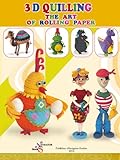 3d Quilling The Art Of Rolling Paper English Edition