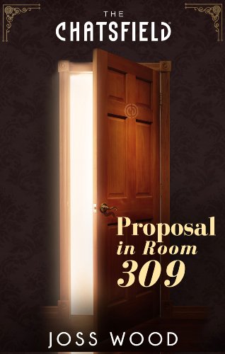 Proposal in Room 309 (By: Joss Wood) cover