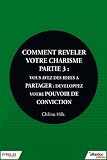 Comment Relever Votre Charisme Partie 3 Vous Avez Des Ides Partager Dveloppez Votre Pouvoir De Conviction