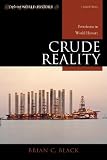 Crude Reality Petroleum In World History Exploring World History
