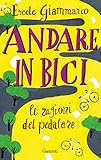 Andare In Bici Le Ragioni Del Pedalare Italian Edition