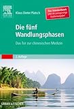 Die Fnf Wandlungsphasen Studienausgabe Das Tor Zur Chinesischen Medizin German Edition