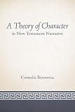 A Theory Of Character In New Testament Narrative English Edition