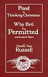 Food For Thinking Christians Why Evil Was Permitted And Kindred Topics