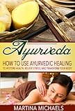 Ayurveda How To Use Ayurvedic Healing To Restore Health Relieve Stress And Transform Your Body Ayurvedic Medicine Ayurvedic Healing Ayurveda Weight Loss English Edition