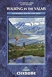 Walking In The Valais 120 Walks And Treks Cicerone Guide English Edition