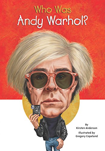 Who Was Andy Warhol? (By: Kirsten Anderson) cover