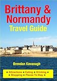 Brittany Normandy Travel Guide Attractions Eating Drinking Shopping Places To Stay