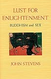 Lust For Enlightenment Buddhism And Sex English Edition