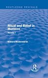 Ritual And Belief In Morocco Vol I Routledge Revivals English Edition