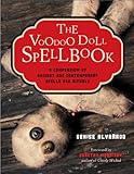 The Voodoo Doll Spellbook A Compendium Of Ancient And Contemporary Spells And Rituals English Edition
