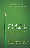 Paradise In Plain Sight Lessons From A Zen Garden English Edition