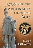 Jason And The Argonauts Through The Ages English Edition