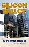 Silicon Valley A Travel Guide English Edition