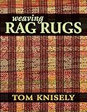 Weaving Rag Rugs New Approaches In Traditional Rag Weaving