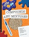 Compounds and Mixtures (Explorer Library: Science Explorer)