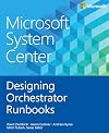 Microsoft System Center Designing Orchestrator Runbooks (Introducing)