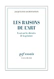 Les Raisons De Lart Essai Sur Les Limites De Lesthtique Nrf Essais