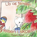 Lily Og Familien Heisen I Skogen Norwegian Edition