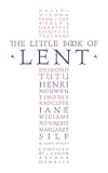 The Little Book Of Lent Daily Reflections From The Worlds Greatest Spiritual Writers English Edition