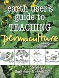 Earth Users Guide To Teaching Permaculture English Edition