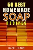50 Best Homemade Soap Recipes English Edition