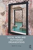 Social Work And Faithbased Organizations English Edition