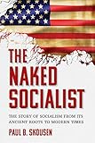 The Naked Socialist Uncovering Socialism The Naked Series Book 3
