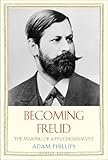Becoming Freud Jewish Lives English Edition
