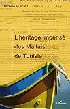 L'h%C3%A9ritage Impens%C3%A9 Des Maltais De Tunisie