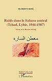 Raids Dans Le Sahara Central Tchad Libye 19411987 Sarra Ou Le Rezzou Dcisif Points De Vue